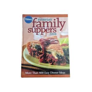 Pillsbury Everyday Family Suppers 2008 Hardcover Cookbook